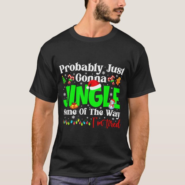 Camiseta Probably Just Gonna Jingle Some Pjs Christmas Xmas (Frente)