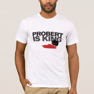 Camiseta Probert é rei