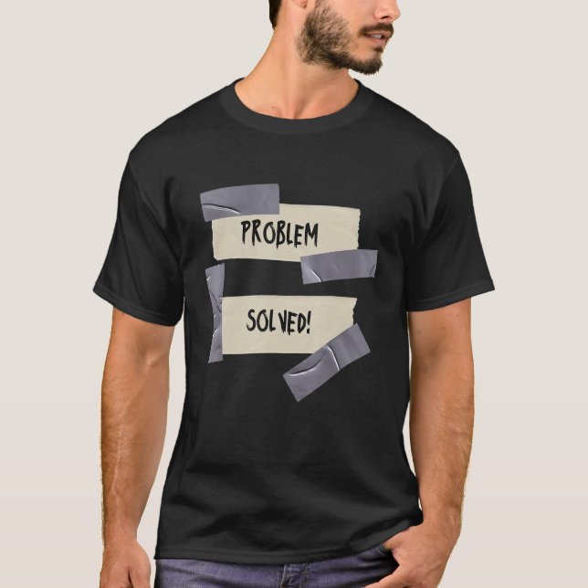 Camiseta PROBLEM SOLVED  Problem Solver Dad   Duct Tape Sig (Frente)
