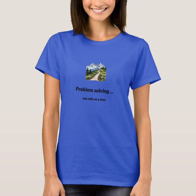 Camiseta Problem solving... one mile at a time (Frente)