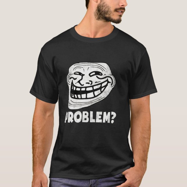 Camiseta Problema de rosto do troll engraçado (Frente)