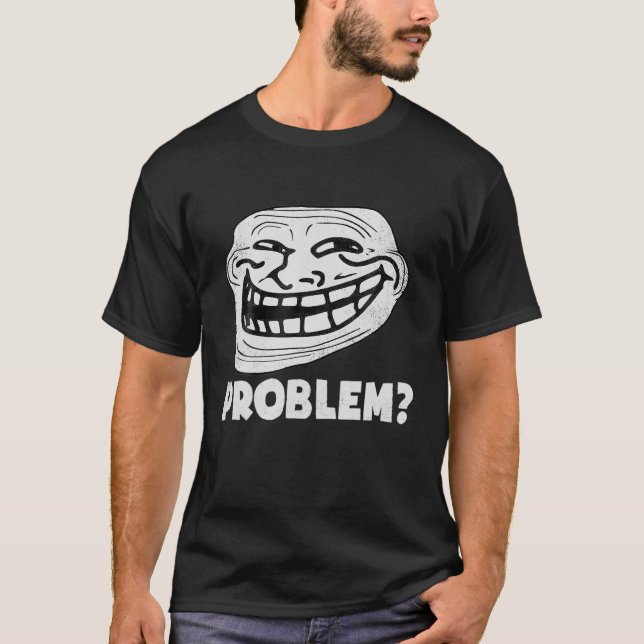 Camiseta Problema de rosto do troll engraçado (Frente)