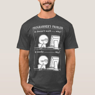 Camiseta Problema engraçado do programador Ele funciona co