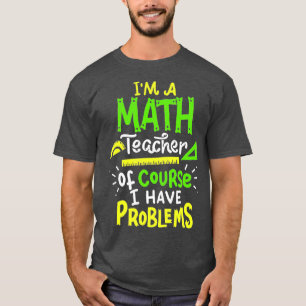 Camiseta Problema Engraçado na Classe de Professores de Mat