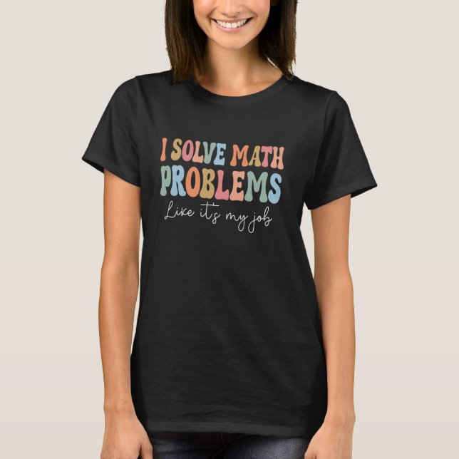 Camiseta Problema Resolve Matemática De Matemática De Volta (Frente)
