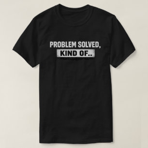Camiseta Problema Resolvido, Tipo Citação Grunge