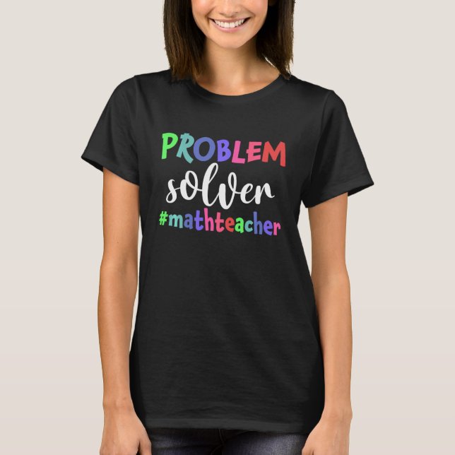 Camiseta Problema Solver Professor de Matemática Engraçado  (Frente)