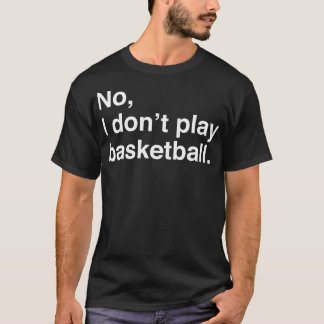 Camiseta Problemas com Pessoas altas Não Eu Não Jogo Basque