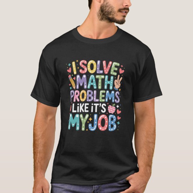 Camiseta Problemas de Matemática Como Esse É Meu Trabalho,  (Frente)