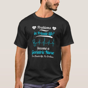 Camiseta Problemas de vida privada Torne-se uma enfermeira