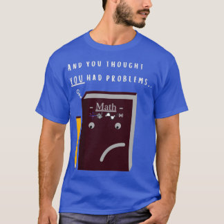 Camiseta Problemas Matemáticos Engraçados