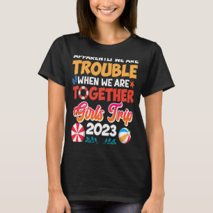 Camiseta Problemas quando juntas, Viagem de Meninas 2023, Q