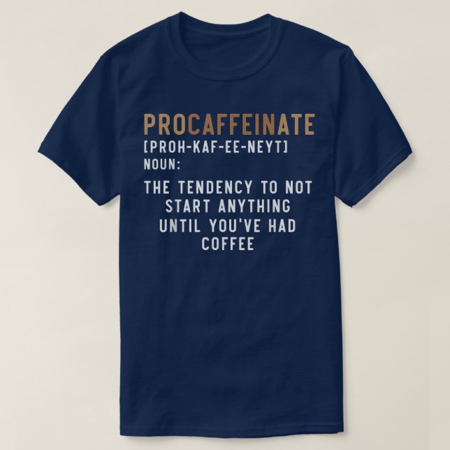Camiseta Procafeinate Caffeine Drinker Breu Café Espre (Frente do Design)