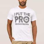Camiseta Procrastinação<br><div class="desc">Você é um preguiçoso? Avise o mundo! Versão Escura também disponível aqui: http://www.zazzle.com/procrastination_dark_tee_shirts-235778689353707048</div>