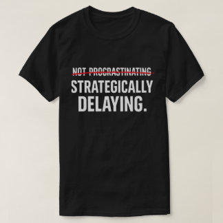 Camiseta Procrastinador Sarcástico Engraçado Atraso Estraté