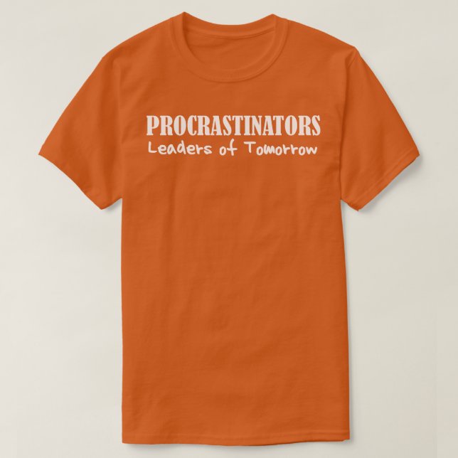 Camiseta Procrastinadores Líderes do Futuro Engraçados Peão (Frente do Design)