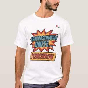 Camiseta "Procrastinadores Unam-se… Amanhã
