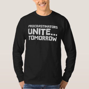 Camiseta Procrastinadores Unem Amanhã Citação Engraçada