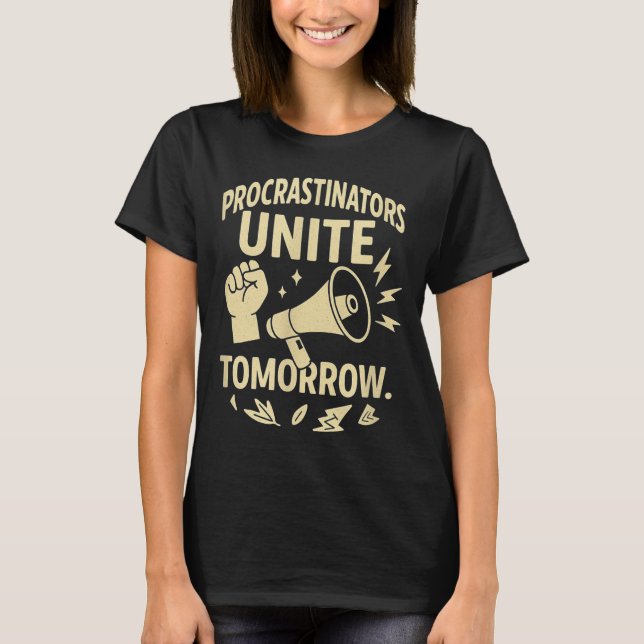 Camiseta Procrastinators Unite Tomorrow Funny Lazy Gift Tee (Frente)