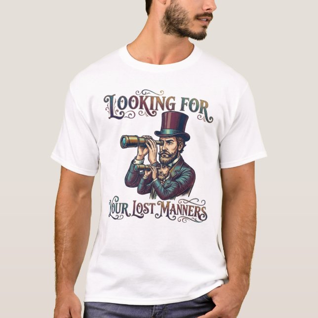 Camiseta Procurando Seus Modos Perdidos Cavalheiro Sarcasmo (Frente)