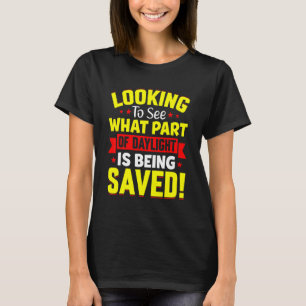 Camiseta Procurando Ver Que Parte Da Luz Do Dia Está Sendo