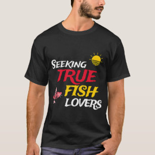 Camiseta Procurando Verdadeiros Amantes de Peixes