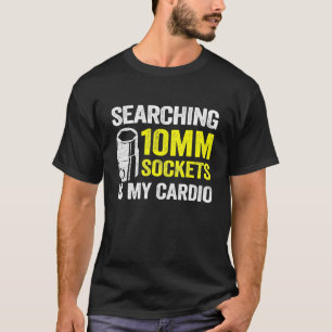 Camiseta Procurar Soquetes De 10mm É Minha Mecha De Cardio 