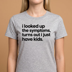Camiseta Procurei os Sintomas, Eu Só Tenho Filhos