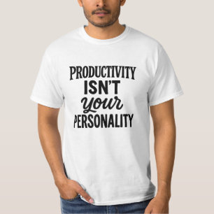 Camiseta Produtividade Não É Sua Personalidade. Motivação