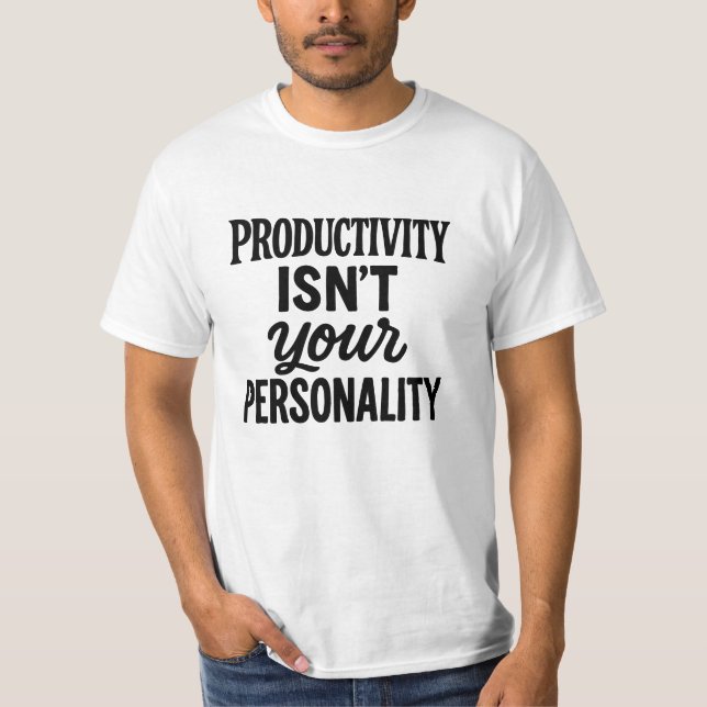 Camiseta Produtividade Não É Sua Personalidade. Motivação (Frente)