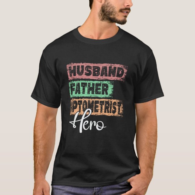 Camiseta Profession dad hero father Optometrist  1 (Frente)