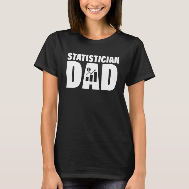 Camiseta Profession Job For Men   Statistician Dad (Frente)