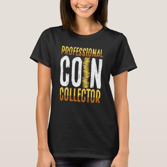 Camiseta Professional Coin Collector Coin Collecting (Frente)