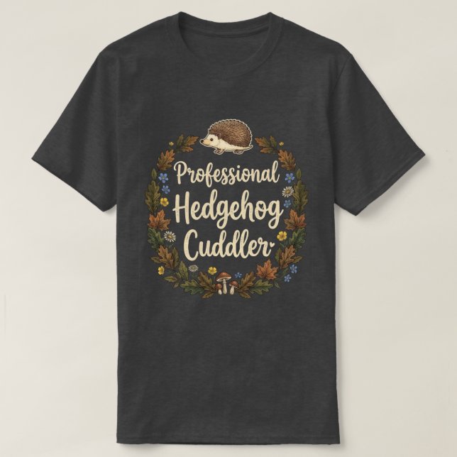 Camiseta Professional Hedgehog Cuddler (Frente do Design)