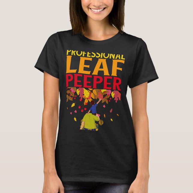 Camiseta Professional Leaf Peeper Enjoying Autumn Leaves (Frente)