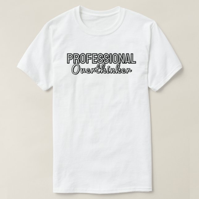 Camiseta  Professional overthinker (Frente do Design)