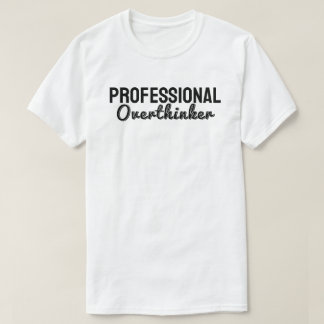 Camiseta Professional overthinker