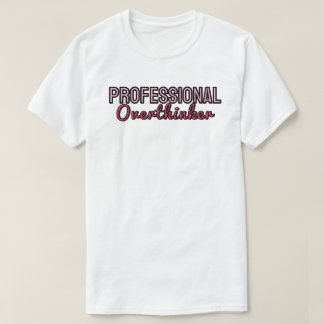 Camiseta Professional overthinker