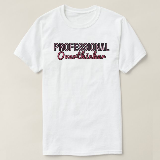 Camiseta  Professional overthinker (Frente do Design)