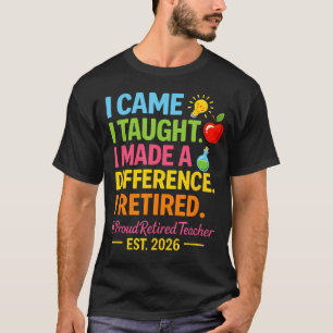 Camiseta Professor Aposentado 2026 Eu Vim Eu Ensinei Eu Fiz