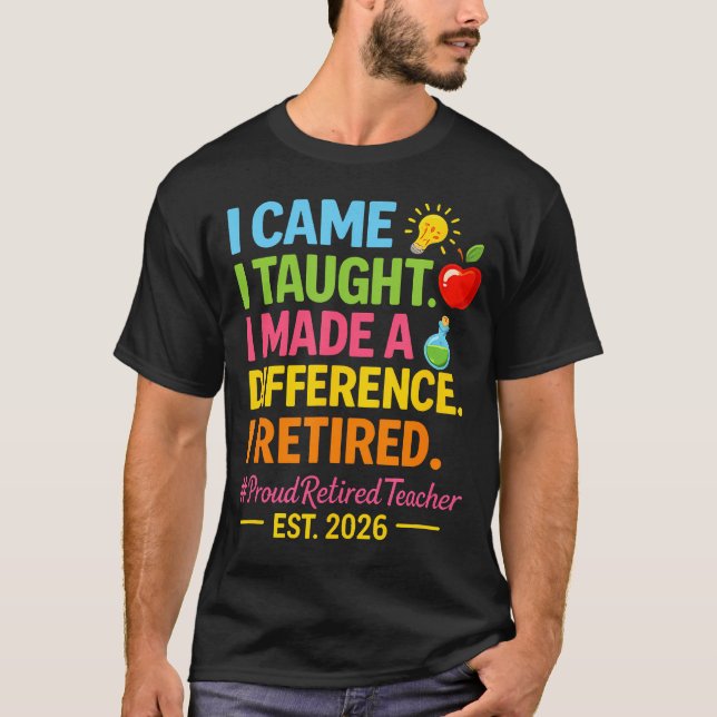 Camiseta Professor Aposentado 2026 Eu Vim Eu Ensinei Eu Fiz (Frente)