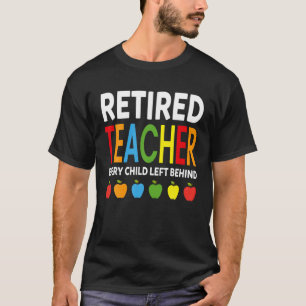 Camiseta Professor aposentado, cada criança deixada atrás