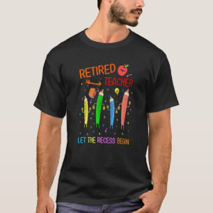 Camiseta Professor Aposentado Deixe o Recreio Começar Humor