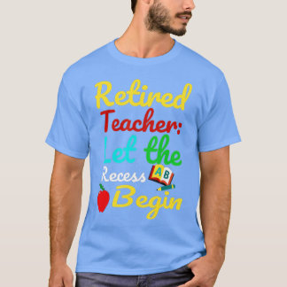 Camiseta Professor aposentado deixou o recesso começar o hu