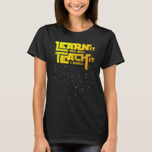 Camiseta Professor Aprenda Que Você Ensinará Que Eu Ensinar