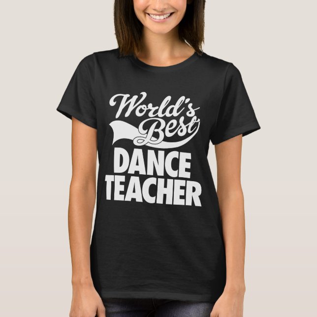 Camiseta Professor da dança do mundo o melhor (Frente)