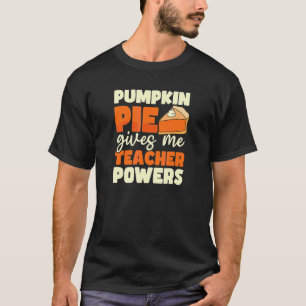Camiseta Professor de Ação de Graças Me Dá Poder Torta