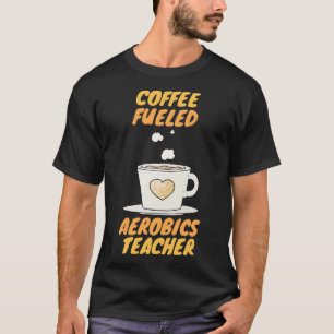 Camiseta professor de aeróbica alimentado a café