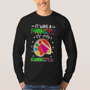 Camiseta Professor De Arte Era Um Pigmento Da Minha Imagina