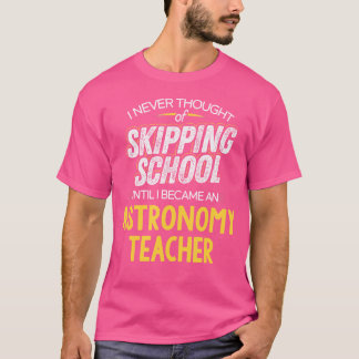 Camiseta Professor de Astronomia Engraçado - Escola Skip